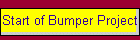 Start of Bumper Project