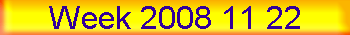 Week 2008 11 22