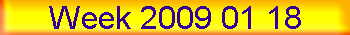 Week 2009 01 18