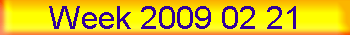 Week 2009 02 21