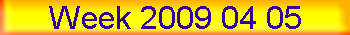 Week 2009 04 05
