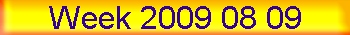 Week 2009 08 09