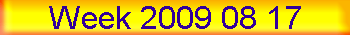 Week 2009 08 17