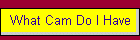 What Cam Do I Have
