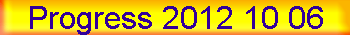 Progress 2012 10 06