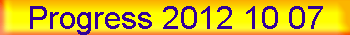 Progress 2012 10 07